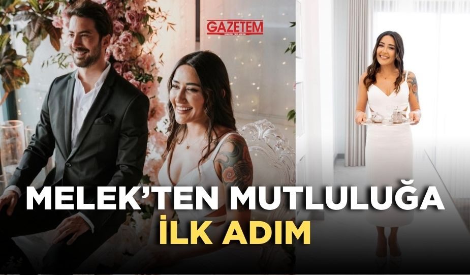 MELEK MOSSO’DAN  MUTLULUĞA İLK ADIM