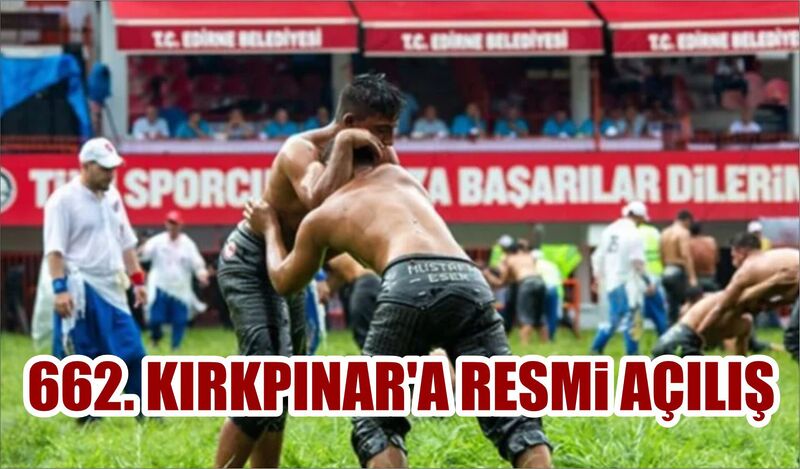 662. KIRKPINAR’A RESMİ AÇILIŞ