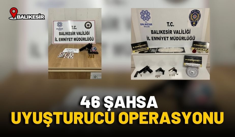 Balıkesir İl Emniyet Müdürlüğü ekipleri il genelinde uyuşturucu madde ticareti