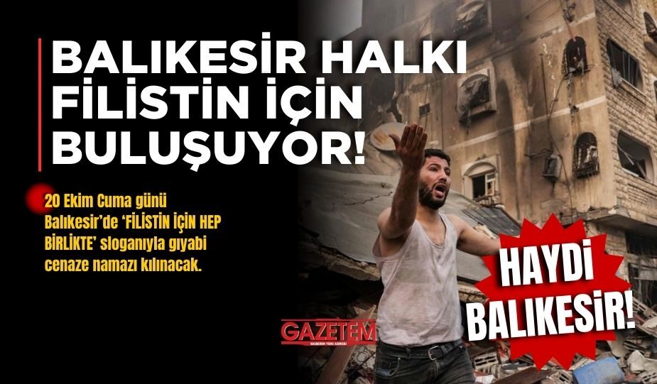 BALIKESİR HALKI FİLİSTİN İÇİN BULUŞUYOR!