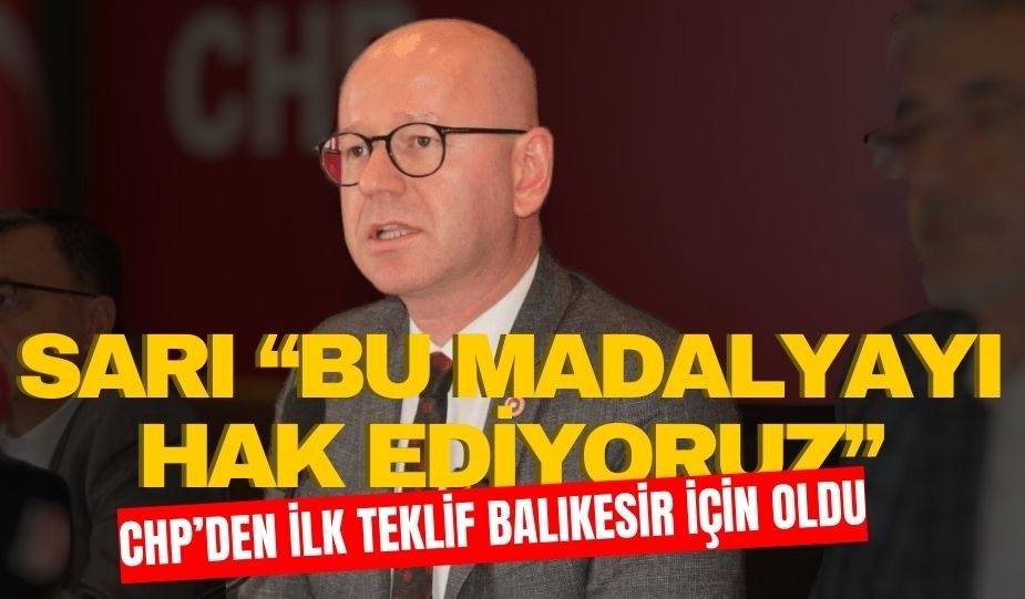 CHP Balıkesir Milletvekili Serkan