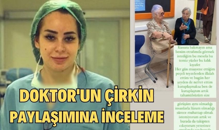 DOKTOR’UN ÇİRKİN PAYLAŞIMINA İNCELEME