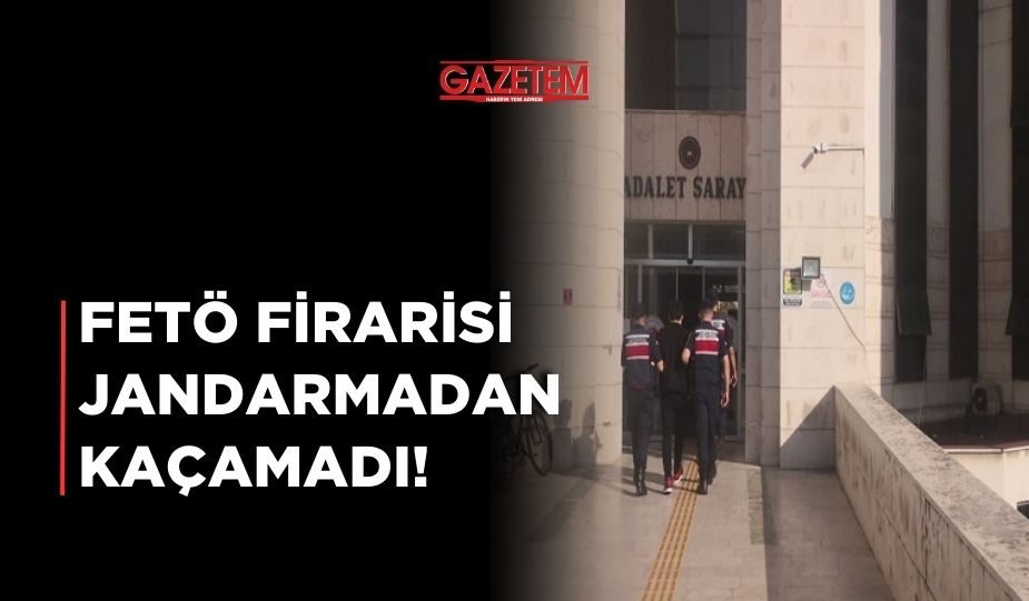 FETÖ FİRARİSİ JANDARMADAN KAÇAMADI!