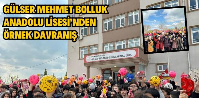 GÜLSER MEHMET BOLLUK ANADOLU LİSESİ’NDEN ÖRNEK DAVRANIŞ