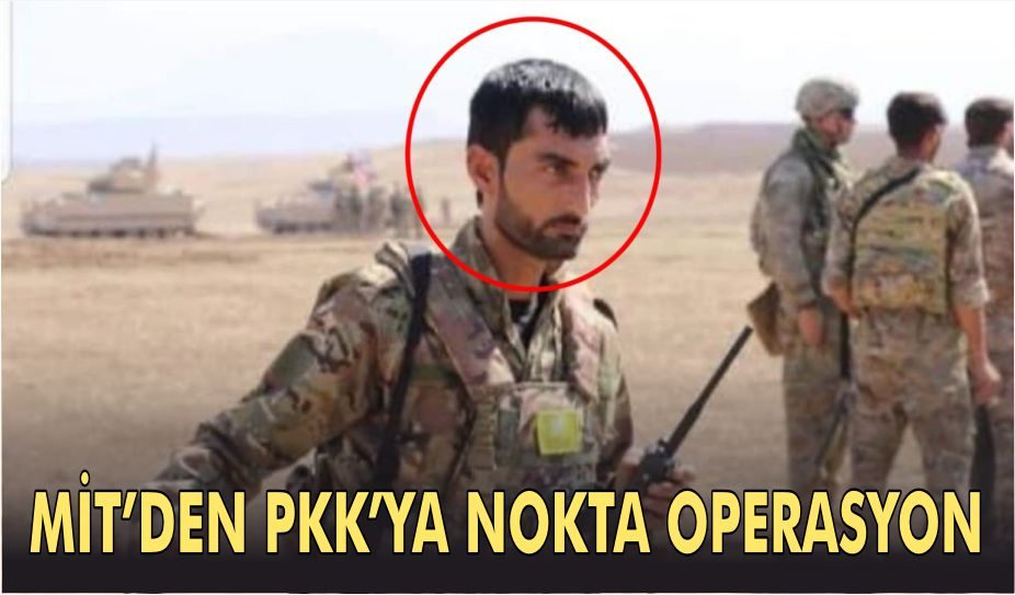 MİT’DEN PKK’YA NOKTA OPERASYON