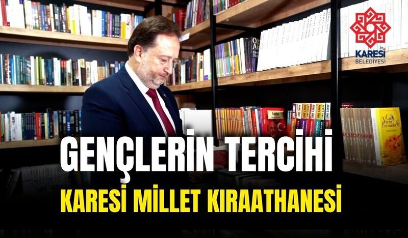 GENÇLERİN TERCİHİ KARESİ MİLLET KIRAATHANESİ