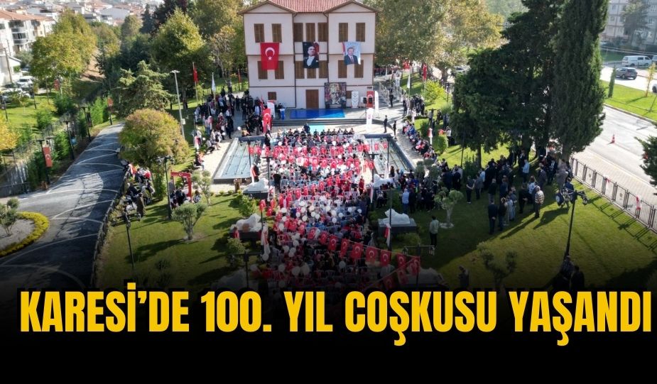 KARESİ’DE 100. YIL COŞKUSU YAŞANDI