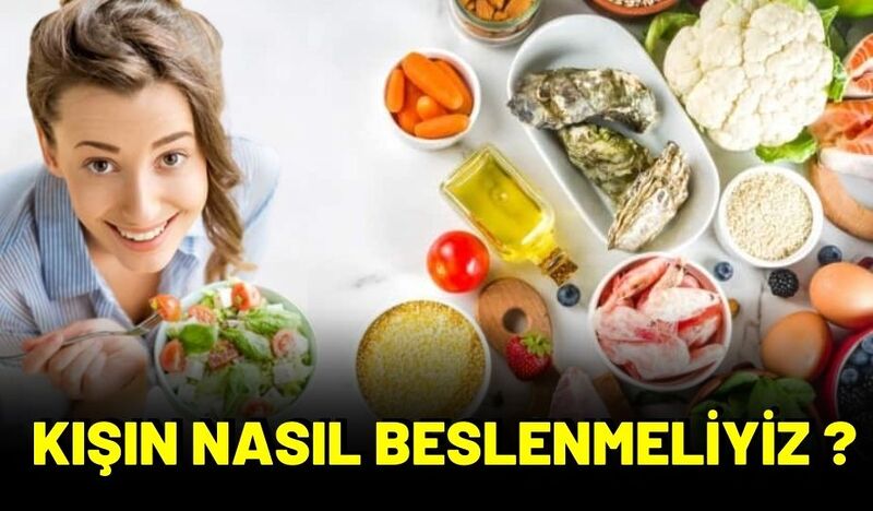 KIŞIN NASIL BESLENMELİYİZ ?