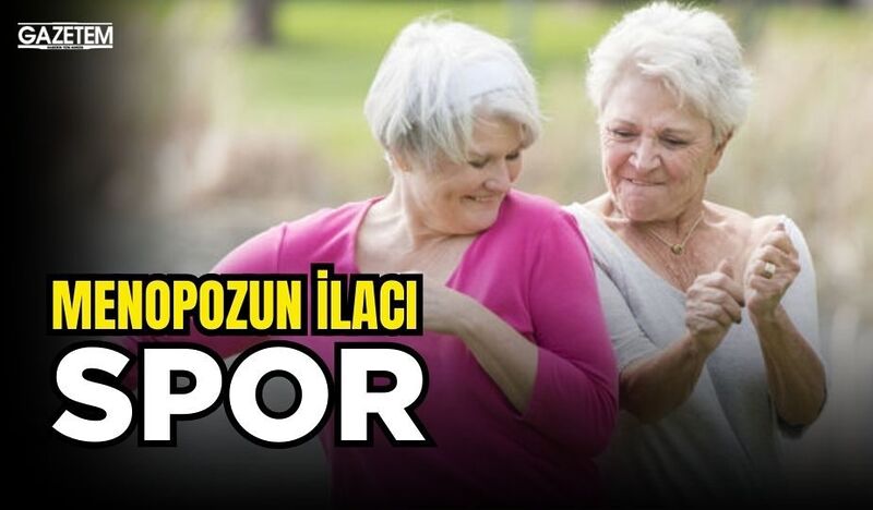 MENOPOZUN İLACI SPOR