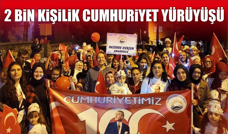 2 BİN KİŞİLİK CUMHURİYET YÜRÜYÜŞÜ