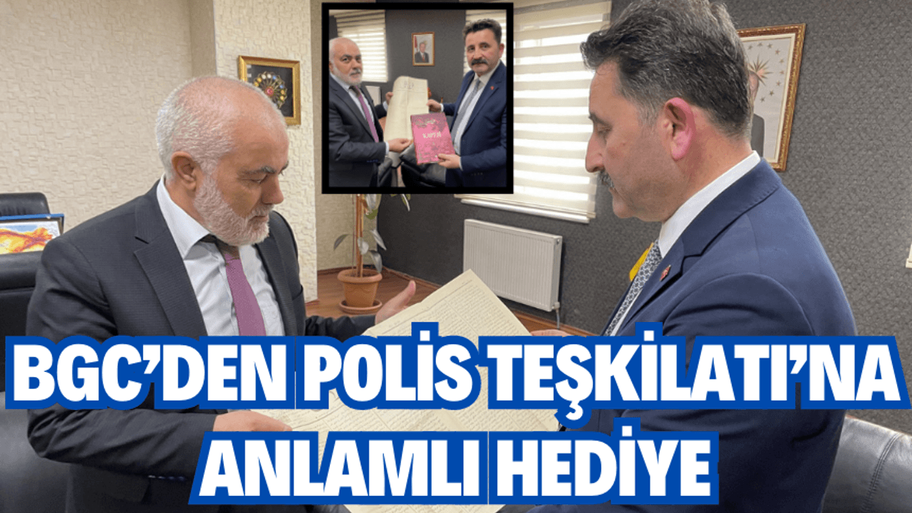 BGC’DEN POLİS TEŞKİLATI’NA ANLAMLI HEDİYE