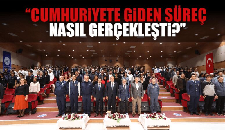 100. Yıl Etkinlikleri Kapsamında “Cumhuriyete Giden Süreç Nasıl Gerçekleşti?” Temalı