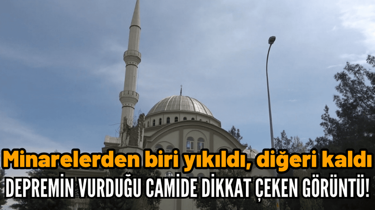 İki büyük depremin vurduğu Kahramanmaraş'ta bulunan bir caminin iki minaresinden