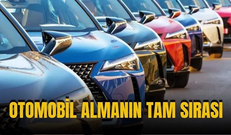 OTOMOBİL ALMANIN TAM SIRASI