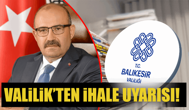 VALİLİK’TEN İHALE UYARISI!