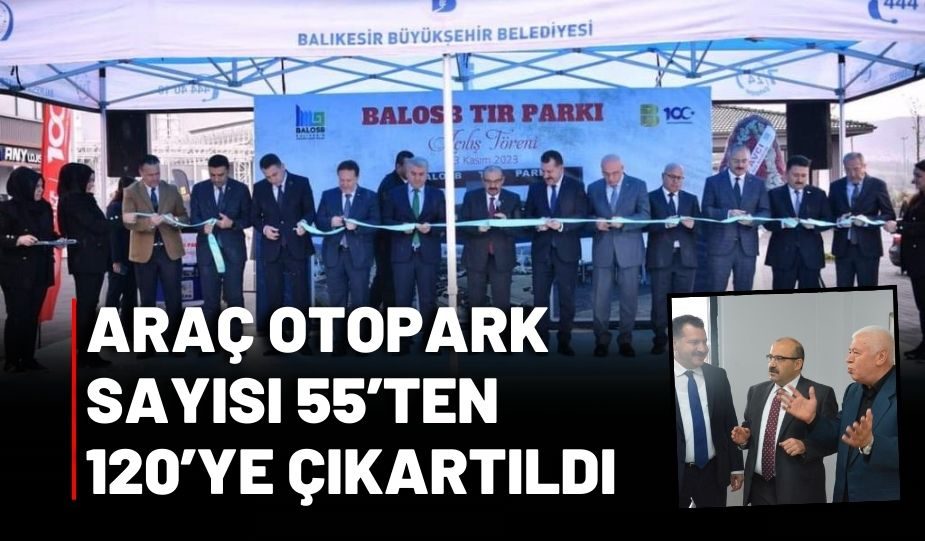 ARAÇ OTOPARK SAYISI 55’TEN 120’YE ÇIKARTILDI