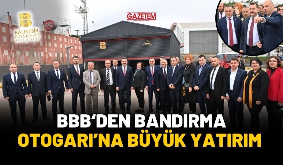 BBB’DEN BANDIRMA OTOGARI’NA BÜYÜK YATIRIM