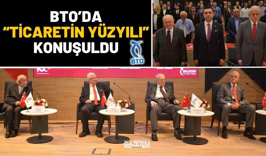 BTO’DA “TİCARETİN YÜZYILI” KONUŞULDU