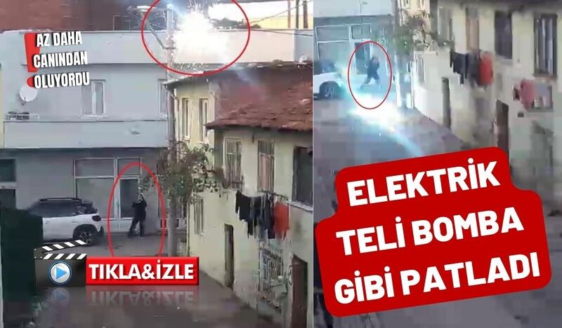 ELEKTRİK TELİ BOMBA GİBİ PATLADI, AZ DAHA CANINDAN OLUYORDU