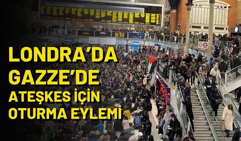 LONDRA’DA GAZZE’DE ATEŞKES İÇİN OTURMA EYLEMİ