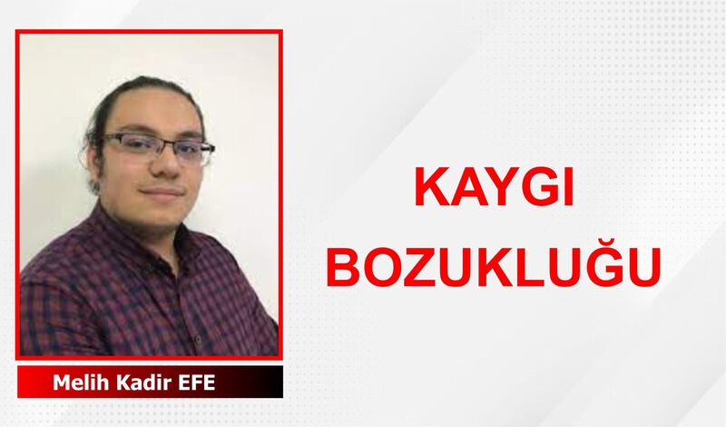 KAYGI BOZUKLUĞU