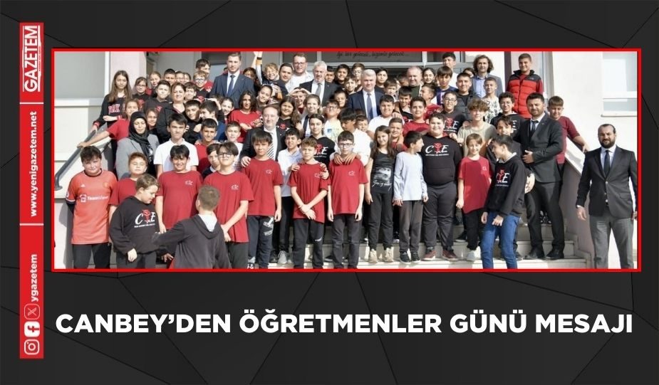 CANBEY’DEN ÖĞRETMENLER GÜNÜ MESAJI