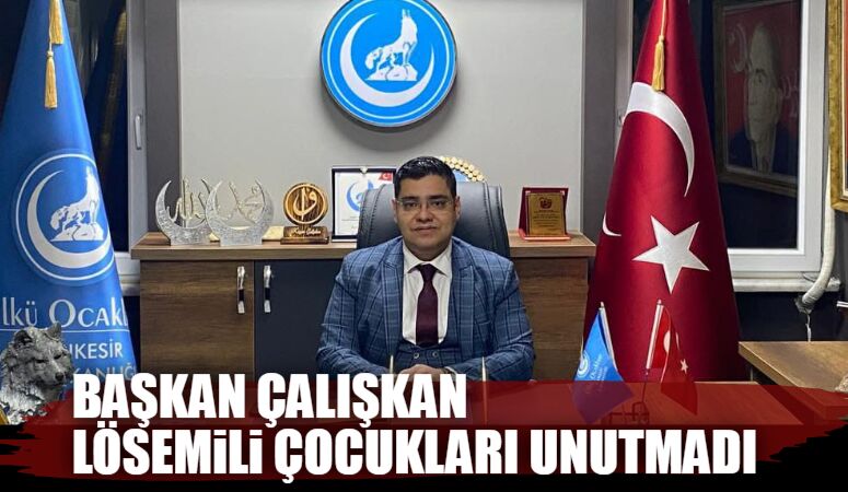 Balıkesir Ülkü Ocakları İl Başkanı Kazım Çalışkan 2-8 Kasım Lösemili