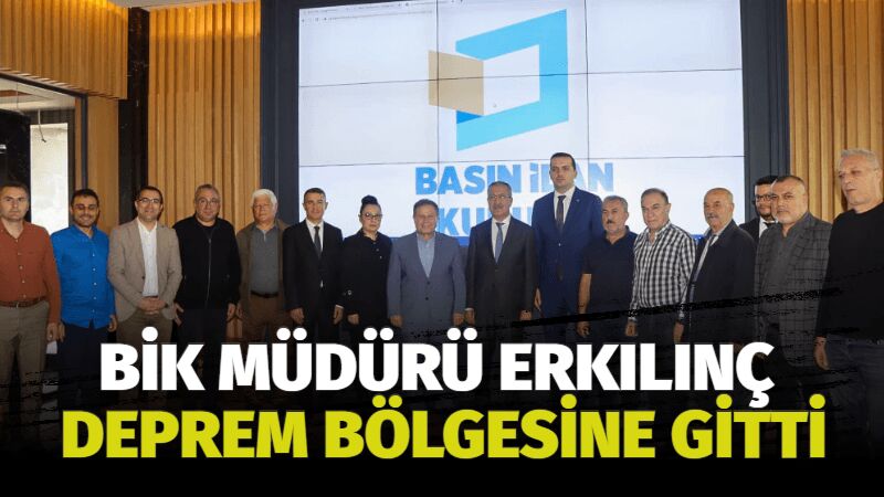 Basın İlan Kurumu Genel Müdürü Cavit Erkılınç, Kahramanmaraş merkezli depremlerden