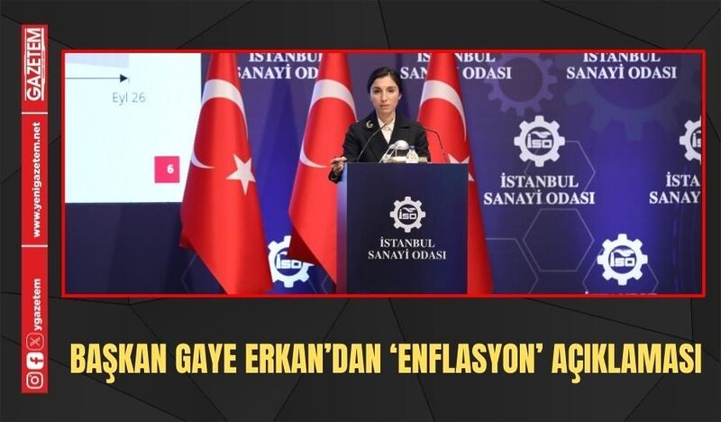 BAŞKAN GAYE ERKAN’DAN ‘ENFLASYON’ AÇIKLAMASI