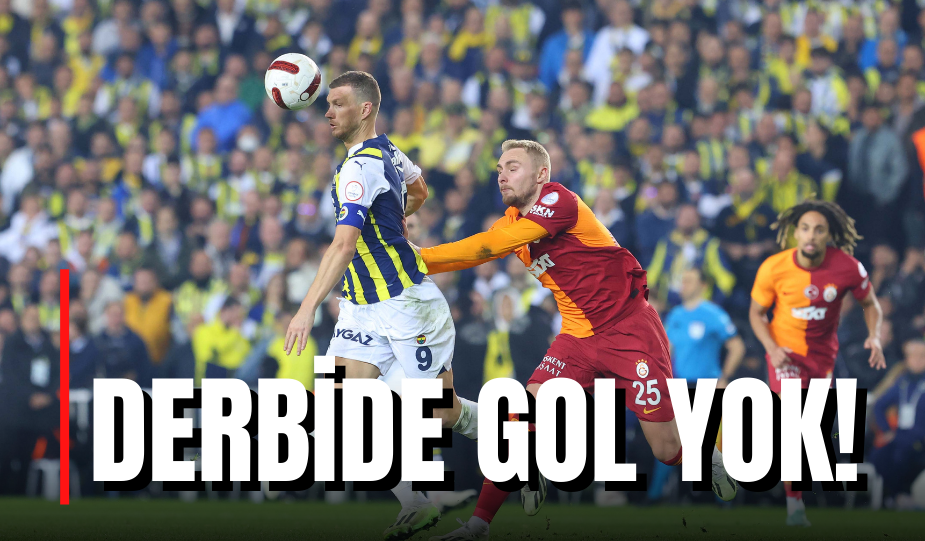 DERBİDE GOL YOK!