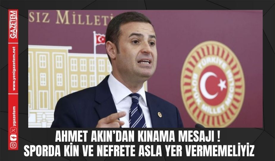 CHP’li Ahmet Akın dün