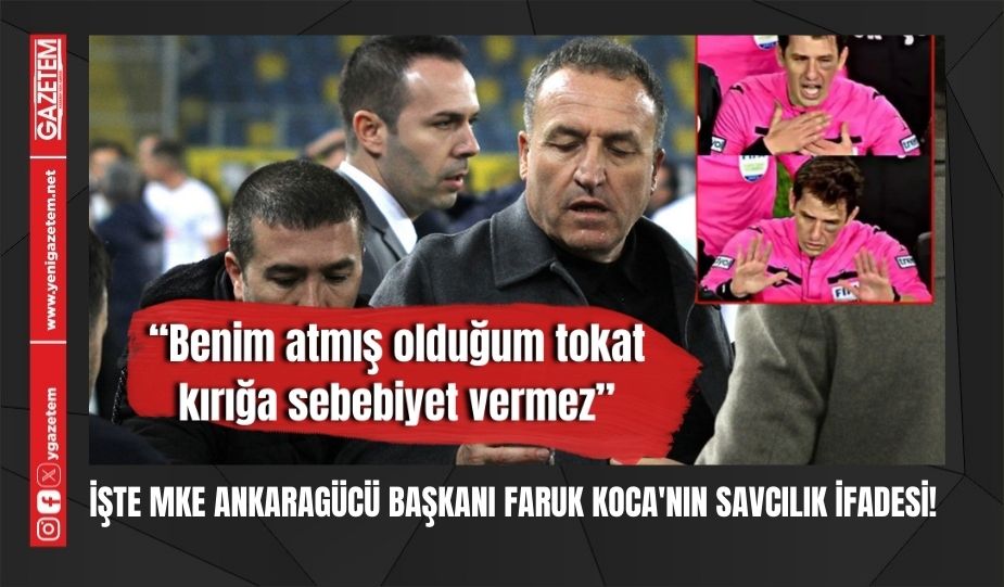 İŞTE MKE ANKARAGÜCÜ BAŞKANI FARUK KOCA’NIN SAVCILIK İFADESİ!