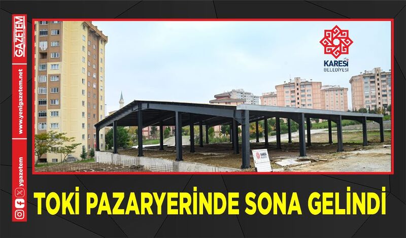 TOKİ PAZARYERİNDE SONA GELİNDİ