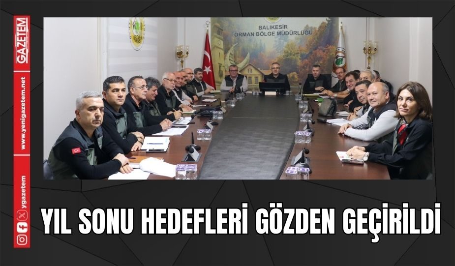 YIL SONU HEDEFLERİ GÖZDEN GEÇİRİLDİ