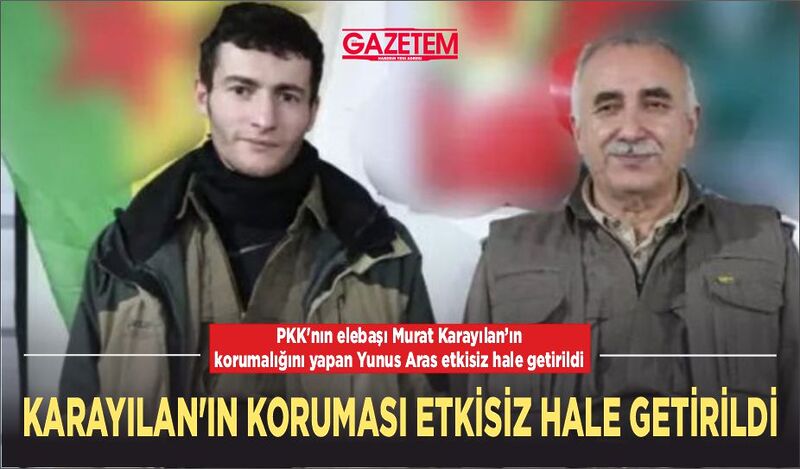 KARAYILAN’IN KORUMASI ETKİSİZ HALE GETİRİLDİ