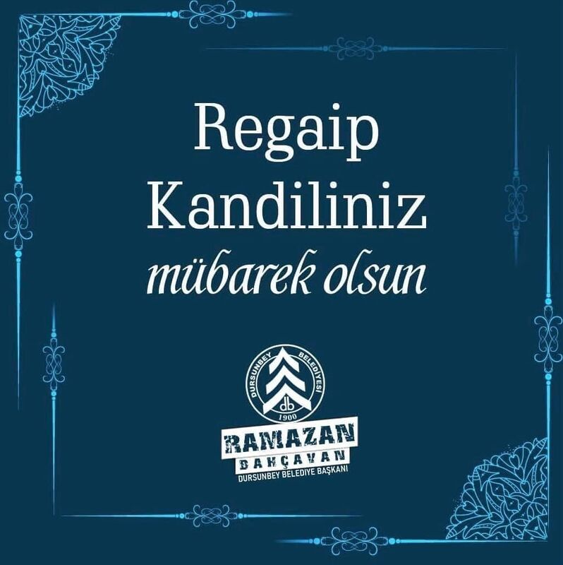 BAŞKAN BAHÇAVAN’DAN REGAİP KANDİLİ PAYLAŞIMI