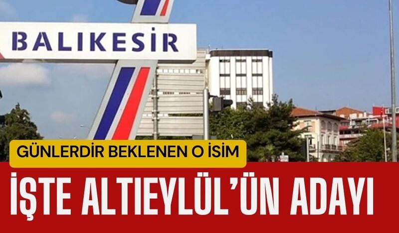 İŞTE ALTIEYLÜL’ÜN ADAYI