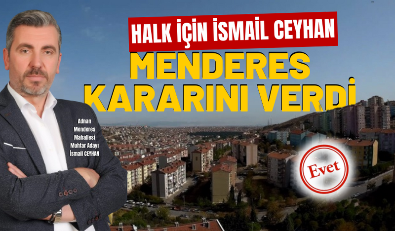 İSMAİL CEYHAN ADNAN MENDERES’E TALİP