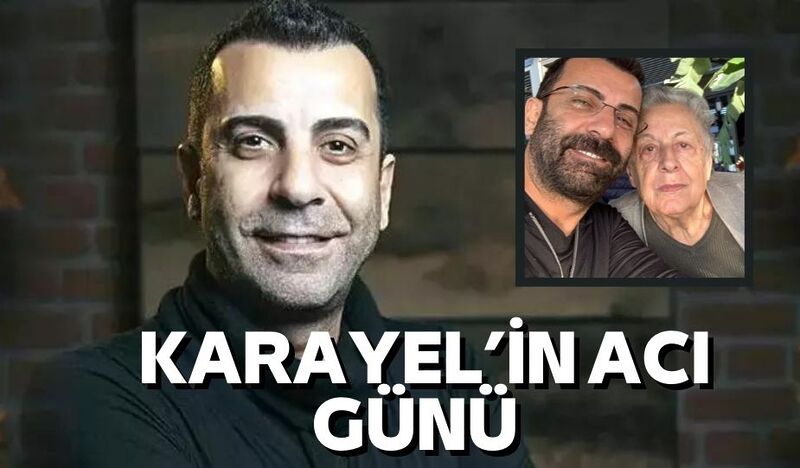 KARAYEL’İN ACI GÜNÜ