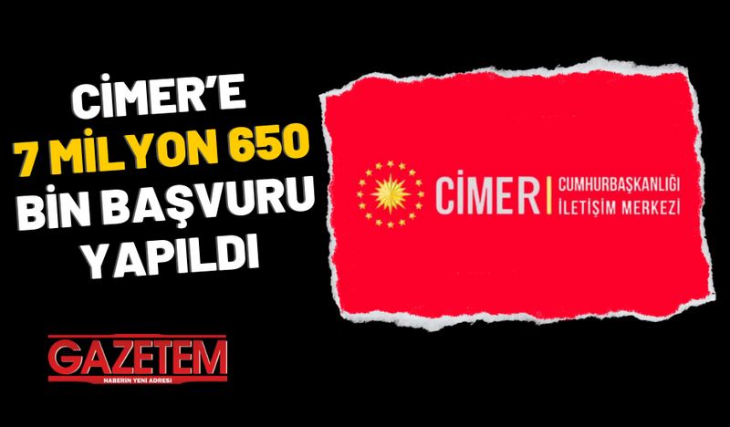 CİMER’E 7 MİLYON 650 BİN BAŞVURU YAPILDI