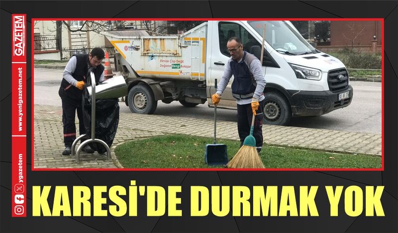 KARESİ’DE DURMAK YOK