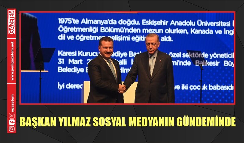 BAŞKAN YILMAZ SOSYAL MEDYANIN GÜNDEMİNDE