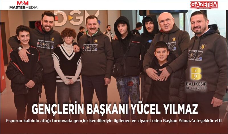 GENÇLERİN BAŞKANI YÜCEL YILMAZ