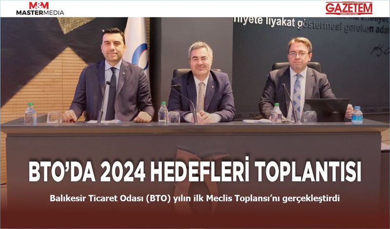 BTO’DA 2024 HEDEFLERİ TOPLANTISI