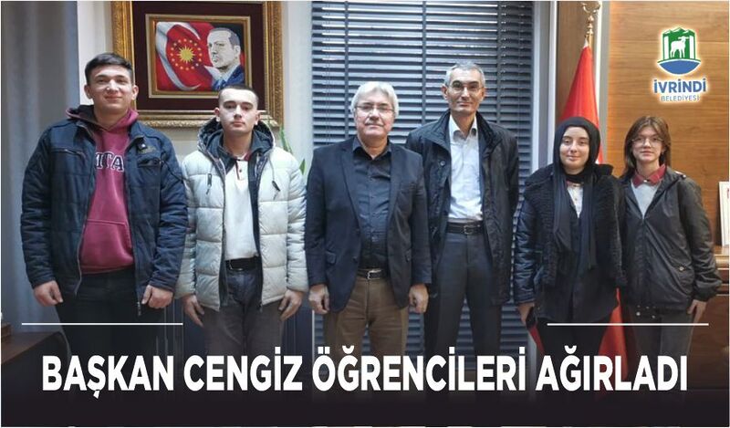 BAŞKAN CENGİZ ÖĞRENCİLERİ AĞIRLADI