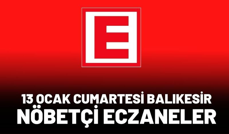 13 OCAK CUMARTESİ AYVALIK NÖBETÇİ ECZANELER