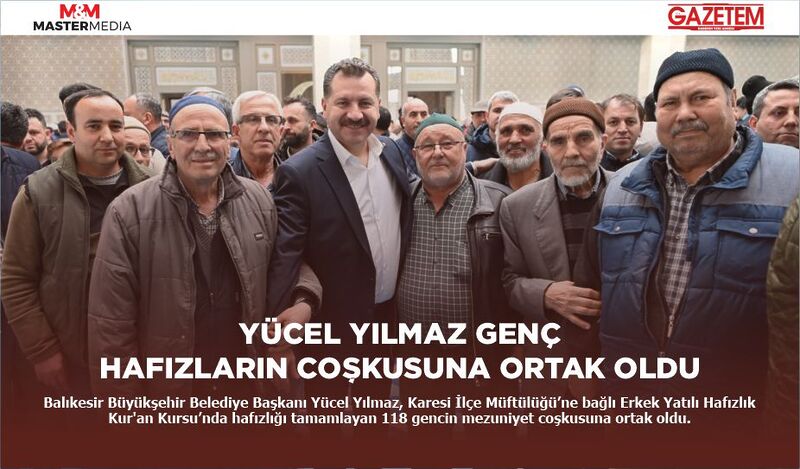 YÜCEL YILMAZ, GENÇ HAFIZLARIN COŞKUSUNA ORTAK OLDU