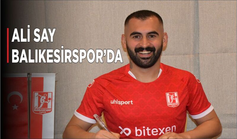 ALİ SAY BALIKESİRSPOR’DA