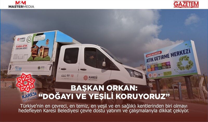 BAŞKAN ORKAN: “DOĞAYI VE YEŞİLİ KORUYORUZ”