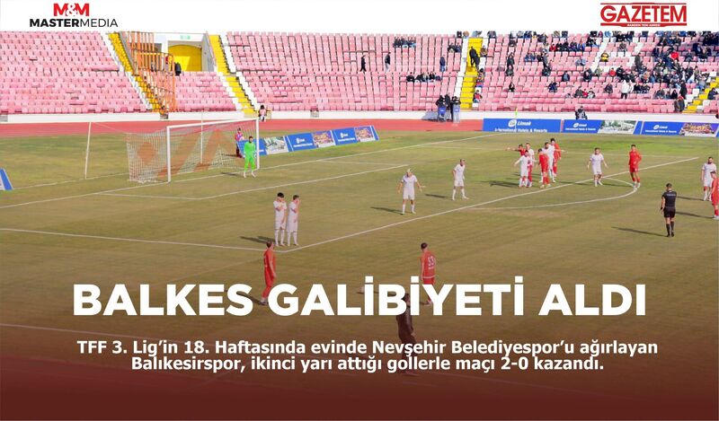 BALKES GALİBİYETİ ALDI